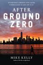 Text: "Everyday Americans and the Unhealed Scars of 9/11", "After Ground Zero", "Mike Kelly", "Bloomsbury".<br> Sky mit dramatischem Sonnenuntergang hinter New Yorks Skyline. Silhouette eines Fußgängers am Vordergrund.