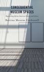 Bettina Messias Carbonell: Consequential Museum Spaces, Buch