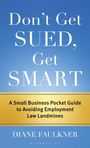 „Don’t Get SUED, Get SMART“ – Leitfaden für Unternehmen zur Vermeidung arbeitsrechtlicher Fallstricke. Autor: Diane Faulkner.