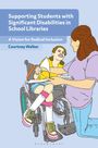 "Supporting Students with Significant Disabilities in School Libraries" und "A Vision for Radical Inclusion. Courtney Walker." Eine Illustration zeigt ein Mädchen im Rollstuhl mit einer Frau.