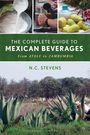 "The Complete Guide to Mexican Beverages: From Atole to Zambuco" von N.C. Stevens. Oben diverse Getränkezubereitungen.