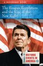 Kenneth J Heineman: The Reagan Revolution and the Rise of the New Right, Buch