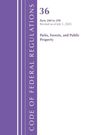 U S Office of the Federal Register: Code of Federal Regulations, Title 36 Parks, Forests, and Public Property 200-299, Revised as of July 1, 2025, Buch