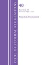 U S Office of the Federal Register: Code of Federal Regulations, Title 40 Protection of the Environment 723-789, Revised as of July 1, 2025, Buch