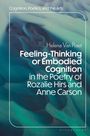 Helena van Praet: Feeling-Thinking or Embodied Cognition in the Poetry of Rozalie Hirs and Anne Carson, Buch