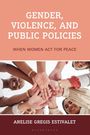 Anelise Gregis Estivalet: Gender, Violence, and Public Policies, Buch