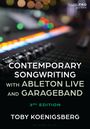 "Contemporary Songwriting with Ableton Live and GarageBand, 3rd Edition, Toby Koenigsberg." Bunte Lichter im Hintergrund.