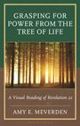 "Grasping for Power from the Tree of Life" und "Amy E. Meverden" auf einem Waldbild mit goldenem Licht.