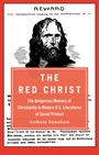 THE RED CHRIST: The Dangerous Memory of Christianity in Modern U.S. Literatures of Social Protest. Anthony Dawahare. Oberer Text: "REWARD". Darunter Zeichnung eines bärtigen Mannes.