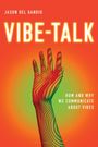 Text: "Jason Del Gandio", "Vibe-Talk", "How and Why We Communicate About Vibes". 
Illustration: Gestreifte Hand vor orangefarbenem Hintergrund.