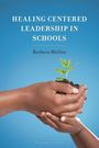 "Healing Centered Leadership in Schools" und "Barbara Mullen." Zwei Hände halten eine Pflanze.