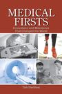 **MEDICAL FIRSTS**  
**Innovations and Milestones That Changed the World**  
**Tish Davidson**  
Collage von medizinischen Geräten und Szenen.