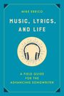 Der Text lautet: "Music, Lyrics, and Life - A Field Guide for the Advancing Songwriter". Illustration eines Kopfhörers.