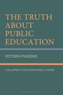 "The Truth About Public Education" oben, "Victoria Pagonis", "A Blueprint for Educational Change" darunter, gedeckte Farben.