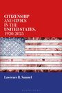 Lawrence R. Samuel: Citizenship and Civics in the United States, 1920-2025, Buch