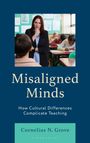 Der Titel lautet "Misaligned Minds", Untertitel: "How Cultural Differences Complicate Teaching". Autor: Cornelius N. Grove.