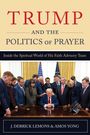 "TRUMP AND THE POLITICS OF PRAYER" steht oben. Menschen umringen eine Person, die mit gesenktem Kopf sitzt.
