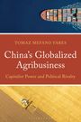 "China's Globalized Agribusiness: Capitalist Power and Political Rivalry" von Tomaz Mefano Fares. Schiff und Erntefeld.