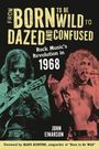 Text: "From Born to Be Wild to Dazed and Confused. Rock Music's Revolution in 1968. John Einarson." Zwei Musiker mit Instrumenten.