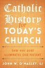 „Catholic History for Today's Church“ ist in weißen und orangefarbenen Buchstaben auf orangem Hintergrund gestaltet.