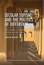 Titel: Secular Sufism and the Politics of Difference. Hintergrund: Sandsteinstruktur mit Bögen.
