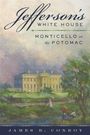 „Jefferson’s White House: Monticello on the Potomac“ von James B. Conroy. Darunter eine Illustration eines Herrenhauses.