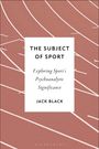 „The Subject of Sport: Exploring Sport’s Psychoanalytic Significance“, Jack Black. Hintergrund: Laufbahnlinien.