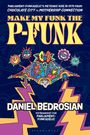 „MAKE MY FUNK THE P-FUNK“, darunter steht „DANIEL BEDROSIAN“. Dazwischen bunte UFO-Illustration mit Symbolen.