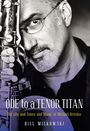 „ODE to a TENOR TITAN: The Life and Times and Music of Michael Brecker“ von Bill Milkowski. Mann mit Saxophon.