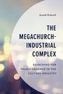 „The Megachurch-Industrial Complex“, Josiah Kidwell, sanfte Bokeh-Hintergrund in pastellen Farben.