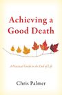 "Achieving a Good Death", "A Practical Guide to the End of Life", "Chris Palmer". Illustration von Herbstblättern.