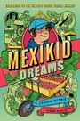Texte: "MEXIKID DREAMS", "A GRAPHIC MEMOIR". Ein Junge mit Mütze, umgeben von Illustrationen mit mexikanischen Themen.