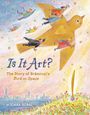 Buchtitel: "Is It Art? The Story of Brâncuși's Bird in Space". Illustration mit Kindern, die auf einem großen, fliegenden Vogel reiten.