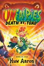 Huw Aaron: Unfairies: Death by Toad: A Graphic Novel, Buch