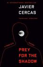 #1 INTERNATIONAL BESTSELLER. A black silhouette with an eye centered. Red text: "A TERRA ALTA MYSTERY. PREY FOR THE SHADOW."