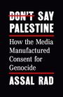 Assal Rad: Don't Say Palestine, Buch