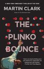 Text: "MARTIN CLARK, THE PLINKO BOUNCE". Illustration: Mensch streckt Hand hoch, rote Spritzer verstreut.