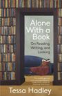 Text: "Alone With a Book - On Reading, Writing, and Looking - Tessa Hadley." Illustration: Eine Person liest auf einer Couch.