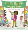 Mychal Threets: I'm So Happy You're Here: A Celebration of Library Joy, Buch