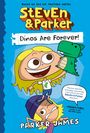 Parker James: Steven and Parker: Dinos Are Forever!, Buch