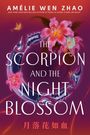 Amélie Wen Zhao: The Scorpion and the Night Blossom, Buch