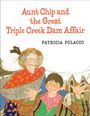 Patricia Polacco: Aunt Chip and the Great Triple Creek Dam Affair, Buch
