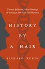 "Thomas Jefferson, Sally Hemings & Solving a 200-Year-Old Mystery. HISTORY BY A HAIR. Richard Kurin." Eine DNA-Helix zwischen zwei Profilen.