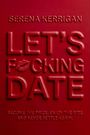 Serena Kerrigan: Let's F*cking Date, Buch