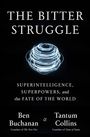 "The Bitter Struggle: Superintelligence, Superpowers, and the Fate of the World" von Ben Buchanan und Tantum Collins. Leuchtendes Kreis-Design.