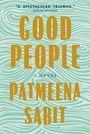 „A spectacular triumph.“ - Khaled Hosseini. GOOD PEOPLE, A NOVEL von PATMEENA SABIT. Hintergrund: wellenförmig, türkis.