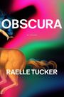 Raelle Tucker: Obscura, Buch