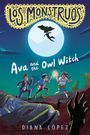 Diana López: Los Monstruos: Ava and the Owl Witch, Buch