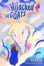 „Hijacked by Goats“, bunte Illustration: Eine riesige Ziege mit Regenbogenhörnern schaut auf ein Mädchen in Blau.