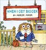 Mercer Mayer: When I Get Bigger (Little Critter), Buch